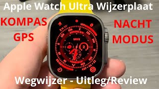 Apple Watch Ultra Wijzerplaat  Wegwijzer met NachtmodusKompas Exclusief Uitleg en Review [upl. by Ennaeiluj]