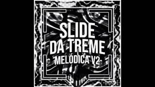 DJ FNK  Slide Da Treme Melodica V2  Ultra Slowed [upl. by Enetsirhc]