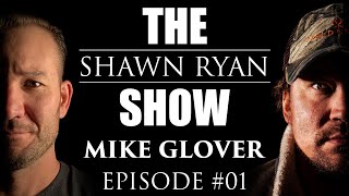 Shawn Ryan Show 1 Green Beret Mike Glover [upl. by Ellerahc807]