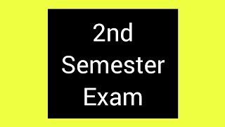 2nd Semester Exam [upl. by Hartley]