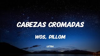 WOS Dillom  CABEZAS CROMADAS  Letra [upl. by Ramma]