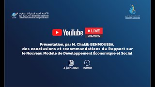 Présentation par M Chakib BENMOUSSA du Rapport sur le Nouveau Modèle de Développement [upl. by Hareema]