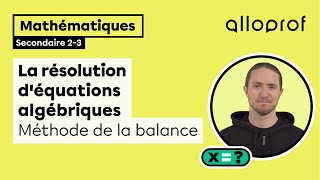 La résolution déquations algébriques  méthode de la balance  Mathématiques  Alloprof [upl. by Stila]