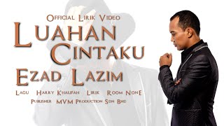 Ezad Lazim  Luahan Cintaku  Official Lirik Video [upl. by Laura]