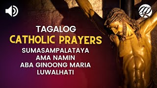 Sumasampalataya Ama Namin Aba Ginoong Maria Luwalhati • Tagalog Catholic Prayers [upl. by Rusticus481]