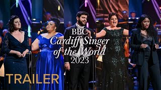 TRAILER  BBC CARDIFF SINGER OF THE WORLD  2023 Finals [upl. by Ivey220]