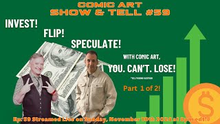 Comic Art Show amp Tell 59  Invest Flip Speculate  You Cant Lose [upl. by Burney]