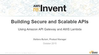 AWS reInvent 2015  DEV203 Amazon API Gateway amp AWS Lambda to Build Secure and Scalable APIs [upl. by Brose]