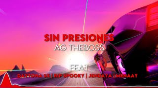 Sin Presiones  AG TheBoss ft Daytona SX RIP Spooky Jendaya Menaay [upl. by Ettevy]