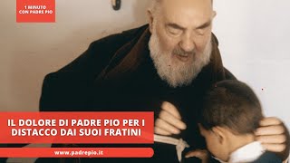 Il dolore di Padre Pio per i distacco dai suoi fratini [upl. by Immaj]