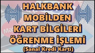 Halkbank Kart Numarası Nerede Yazar Mobil Bankacılıktan Kart Numarası Öğrenme  Sanal Kredi Kartı [upl. by Zosema]