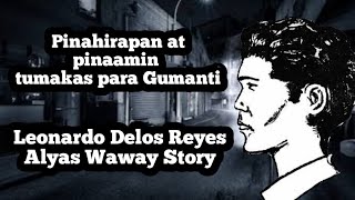 Leonardo Delos Reyes Story Alyas Waway [upl. by Anitnas]