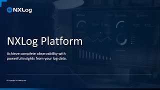 Introducing NXLog Platform  allinone log management solution for modern observability [upl. by Idieh]