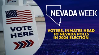 Voters inmates head to Nevada polls in 2024 election  Nevada Week [upl. by Cardie]