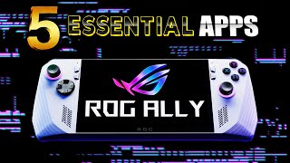 Top 5 ESSENTIAL Apps For ROG ALLY [upl. by Tankoos]