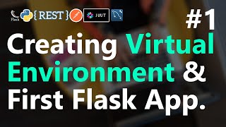 1  Creating Virtual Environment amp First Flask App  REST API with Python Flask  HINDI [upl. by Sibyl]