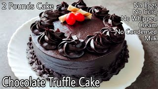 Eggless Chocolate Truffle Cake  Easy Soft Moist Cake Without Whipped cream Butter Curd [upl. by Meela]