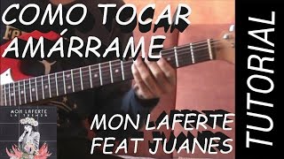 Como Tocar Amárrame  Mon Laferte Ft Juanes en Guitarra Con Solo [upl. by Ahsatal]