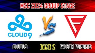 CLOUD9 VS FALCON ESPORTS  GAME 2  GROUP D  MLBB MSC 2024 X EWC  C9 VS FCON ID [upl. by Maighdiln]