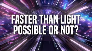 I Believe FasterThanLight Travel Is Possible Here’s Why [upl. by Assehc813]