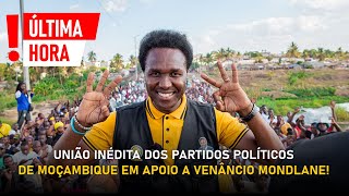 ÚLTIMA HORA🎴  Partidos de Moçambique Se Unem Para Apoiar a Causa de Venâncio Mondlane [upl. by Tracy229]