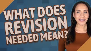 What does revision needed mean [upl. by Milburr659]