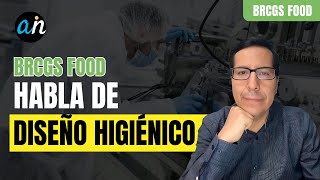 BRCGS FOOD habla de diseño higiénico [upl. by Warden515]