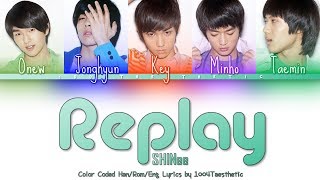 SHINee 샤이니  Replay 누난 너무 예뻐 Color Coded HanRomEng Lyrics RIPJonghyun [upl. by Yrekaz]