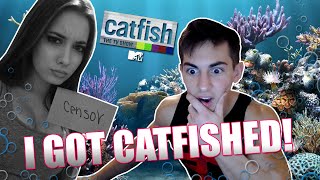 I GOT CATFISHED [upl. by Normandy]