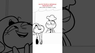 Ordering Mexican Food 😭 Animation Meme shorts [upl. by Ttebroc]