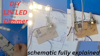 DIY 12V LED Dimmer part 1The circuit is fully explained [upl. by Zeph]