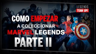 CÓMO EMPEZAR a coleccionar figuras MARVEL LEGENDS PARTE II [upl. by Yerot]