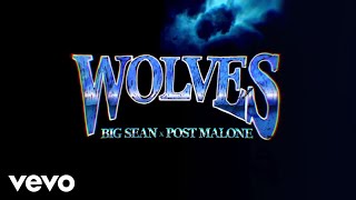 Big Sean  Wolves Lyric Video ft Post Malone [upl. by Roana]