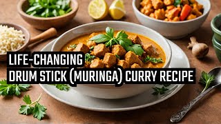 Drumstick Curry MURINGA RECIPE That Will Change Your Life [upl. by Elinet]