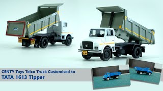 TATA 1613 Tipper Diecast Model  Centy Toys Telco Truck Customisation  TATA 1613 Tipper Miniature [upl. by Kirenoj]