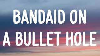 Morgan Wallen  Bandaid On A Bullet Hole Lyrics [upl. by Eisenberg583]