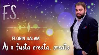 FLORIN SALAM  AI O FUSTA CREATA CREATA REMIX 4K [upl. by Enyaz756]