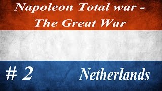 Lets play Napoleon Total war  The Great War Mod  Netherlands Part 2 Entering the War [upl. by Dione7]