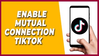 How to Enable mutual connection TikTok [upl. by Ecilayram]