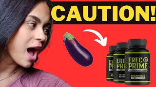 ErecPrime REVIEW 🔴🔴 DON’T BUY BEFORE YOU SEE THIS ErecPrime Reviews  ErecPrime  EREC PRIME [upl. by Atiuqat215]