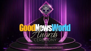 GoodNewsWorld Awards amp Concert 2023 [upl. by Klemm250]