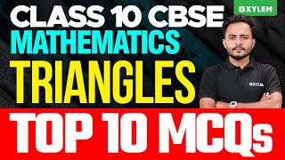 Class 10 CBSE Mathematics  Triangles  Top 10 MCQs  Xylem Class 10 CBSE [upl. by Damien]