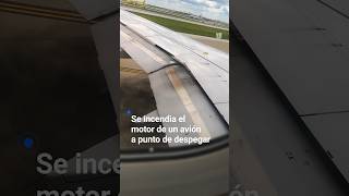 Se incendia el motor de un avión a punto de despegar✈️ [upl. by Ilrebma]