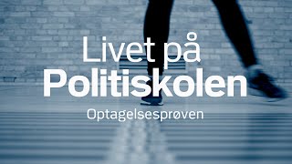 Livet på Politiskolen Optagelsesprøven [upl. by Desta869]