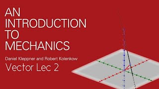 Vector Lec 2 Introduction To Mechanics By Kleppner [upl. by Mcmath]