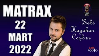 22 MART 2022 MATRAX [upl. by Eneirda]