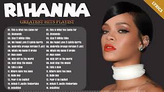 Rihanna Songs Playlist  The Best Of Rihanna  Rihanna Greatest Hits Full Album ❤️ [upl. by Kyle396]