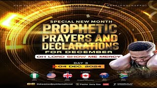 SPECIAL NEW MONTH PROPHETIC PRAYERS DAY 3  OH LORD SHOW ME MERCY  NSPPD  4TH DECEMBER 2024 [upl. by Lombardi]