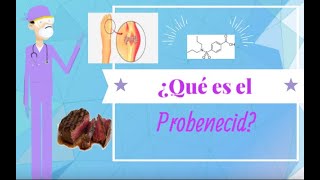 ¿Qué es el Probenecid  Tratamiento del dolor de Gota [upl. by Nobile664]