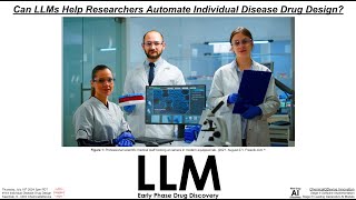 Can LLMs Help Researchers Automate Individual Disease Drug Design [upl. by Otrebogir246]